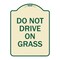 Signmission Do Not Drive on Grass Heavy-Gauge Aluminum Architectural Sign, 24" x 18", TG-1824-24151 A-DES-TG-1824-24151 - alternate 1